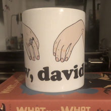 Load image into Gallery viewer, Ew, David Mug
