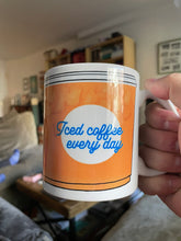 Load image into Gallery viewer, Iced Coffee Everyday Mug