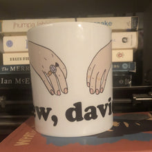 Load image into Gallery viewer, Ew, David Mug