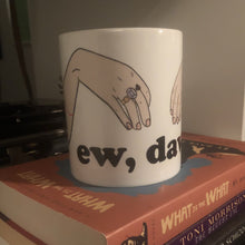 Load image into Gallery viewer, Ew, David Mug
