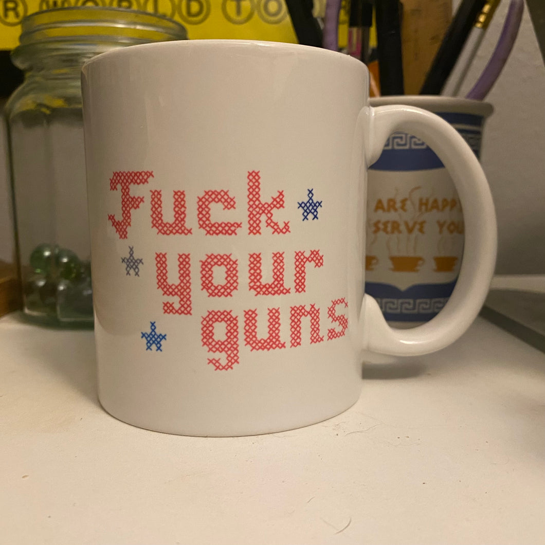 F*ck Your Guns Mug (charity fundraiser)