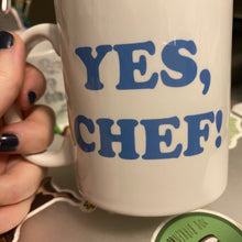 Load image into Gallery viewer, Yes, Chef! Mug
